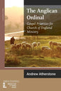 The Anglican Ordinal: Gospel Priorities for Church of England Ministry - Paperback