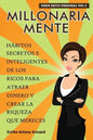 Millonaria Mente: Hábitos Secretos e Inteligentes de los Ricos para Atraer Dinero y Crear la Riqueza que Mereces - Paperback