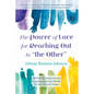 The Power of Love for Reaching Out to "The Other": Image-IQ Intercultural Communications Model for the Church Today - Paperback