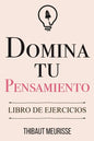 Domina Tu Pensamiento: Libro de Ejercicios - Paperback