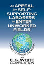 An Appeal for Self-Supporting Laborers to Enter Unworked Fields: A Call to Finish the Work - Paperback
