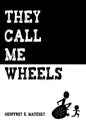 They Call Me Wheels - Paperback