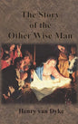 The Story of the Other Wise Man: Full Color Illustrations - Hardcover