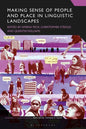 Making Sense of People and Place in Linguistic Landscapes - Paperback