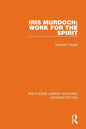 Iris Murdoch: Work for the Spirit - Paperback