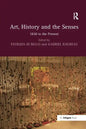 Art, History and the Senses: 1830 to the Present - Paperback