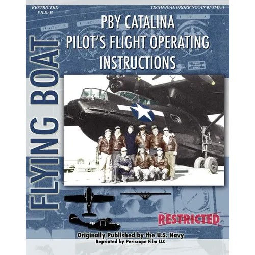 Pby Catalina Pilot's Flight Operating Instructions - Paperback