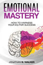 Emotional Agility - Emotional Mastery: How to Harness Your EQ for Success (Social Psychology) - Paperback