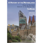 A History of the Netherlands: From the Sixteenth Century to the Present Day - Hardcover