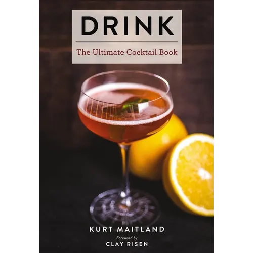 Drink: Featuring Over 1,100 Cocktail, Wine, and Spirits Recipes - Hardcover