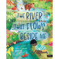 The River That Flows Beside Me - Hardcover