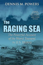 The Raging Sea: The Powerful Account of the Worst Tsunami in U.S. History - Paperback