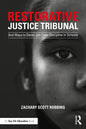 Restorative Justice Tribunal: And Ways to Derail Jim Crow Discipline in Schools - Paperback