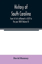 History of South Carolina: from its first settlement in 1670 to the year 1808 (Volume II) - Paperback