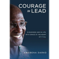 Courage to Lead: In Business and in Life with Grace at the Heart of All - Paperback