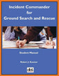 Incident Commander for Ground Search and Rescue: Student Manual - Paperback