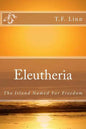 Eleutheria: The Island Named For Freedom - Paperback