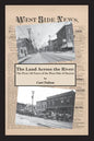 The Land Across the River: The First 150 Years of the West Side of Dayton - Paperback