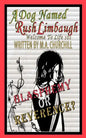 A Dog Named Rush Limbaugh: Welcome To Life 101 - Paperback