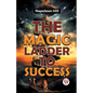 The Magic Ladder To Success - Paperback