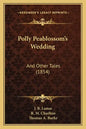 Polly Peablossom's Wedding: And Other Tales (1854) - Paperback