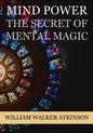 Mind Power: The Secret of Mental Magic - Paperback