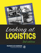 Looking at Logistics: A Practical Introduction to Logistics and Supply Chain Management - Paperback
