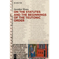 On the Statutes and the Beginnings of the Teutonic Order - Hardcover