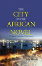 The City in the African Novel: A Thematic Rendering of Urban Spaces - Paperback