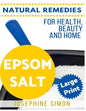 Epsom Salt ***Large Print Edition***: Natural Remedies for Health, Beauty and Home - Paperback