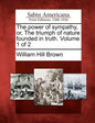 The Power of Sympathy, Or, the Triumph of Nature Founded in Truth. Volume 1 of 2 - Paperback