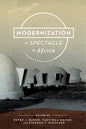 Modernization as Spectacle in Africa - Paperback