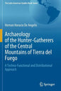 Archaeology of the Hunter-Gatherers of the Central Mountains of Tierra del Fuego: A Techno-Functional and Distributional Approach - Paperback
