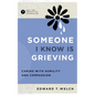Someone I Know Is Grieving: Caring with Humility and Compassion - Paperback
