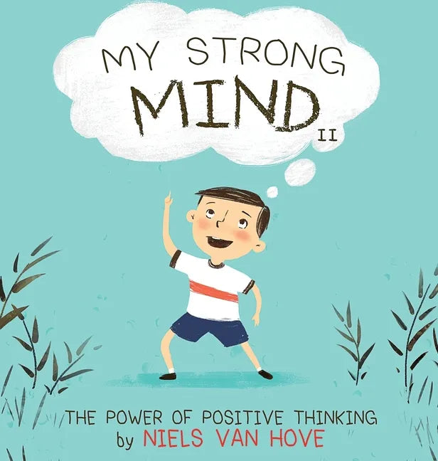 My Strong Mind II: The Power of Positive Thinking - Hardcover