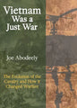 Vietnam Was a Just War: The Evolution of the Cavalry and How it Changed Warfare - Paperback