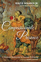 Compassionate Presence: A Radical Response to Human Suffering - Hardcover