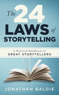The 24 Laws of Storytelling: A Practical Handbook for Great Storytellers - Paperback
