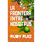 La Frontera Entre Nosotros - Paperback