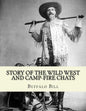 Story of the wild West and camp-fire chats: a full and complete history of the renowned pioneer quartette, Boone, Crockett, Carson and Buffalo Bill re - Paperback