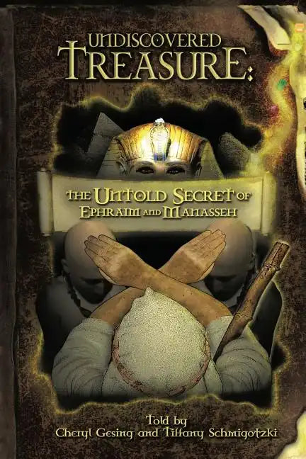 Undiscovered Treasure: The Untold Secret of Ephraim and Manasseh - Paperback