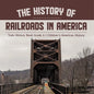 The History of Railroads in America Train History Book Grade 6 Children's American History - Paperback