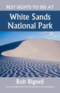 Best Sights to See at White Sands National Park - Paperback