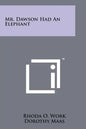 Mr. Dawson Had an Elephant - Paperback