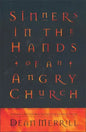 Sinners in the Hands of an Angry Church: Finding a Better Way to Influence Our Culture - Paperback