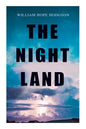 The Night Land: Post-Apocalyptic Adventure & Dark Fantasy Romance - Paperback