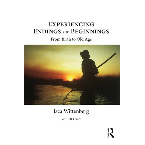Experiencing Endings and Beginnings: From Birth to Old Age - Paperback