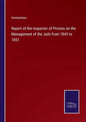 Report of the Inspector of Prisons on the Management of the Jails from 1845 to 1851 - Paperback