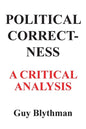Political Correctness: A Critical Analysis - Paperback