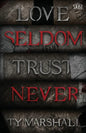 Love Seldom. Trust Never - Paperback